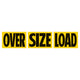 OSB - 12" x 18" 3 Piece Magnetic Sign (OVER & SIZE & LOAD)